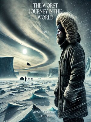 cover image of The Worst Journey in the World, Vol 2